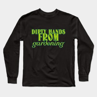 Funny gardening quote. Garden, gardener, farmer Long Sleeve T-Shirt